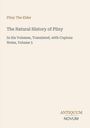 Texte: "Pliny The Elder", "The Natural History of Pliny", "In Six Volumes, Translated, with Copious Notes, Volume 5", "ANTIQUM NOVUM". Beige Hintergrund.