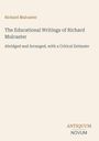 Text: "Richard Mulcaster. The Educational Writings of Richard Mulcaster. Abridged and Arranged, with a Critical Estimate." Unten rechts "ANTIQUM NOVUM". Heller Hintergrund.