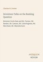 Ein Buchcover mit dem Titel "Seventeen Talks on the Banking Question" von Charles N. Fowler, Logo "ANTIQUM NOVUM".
