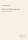 Cover mit Text: "Thomas Bewick", "A Memoir of Thomas Bewick", "Written by Himself". Unten rechts Logo "ANTIQUM NOVUM".