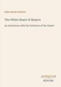 "Edna Brush Perkins, The White Heart of Mojave, An Adventure with the Outdoors of the Desert. Unten: ANTIQUUM NOVUM."