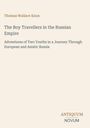"Thomas Wallace Knox. The Boy Travellers in the Russian Empire. Abenteuer zweier Jugendlicher in Europa und Asien. ANTIQUUM NOVUM." Text auf beigefarbenem Hintergrund.