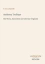 Titel und Autor: "Anthony Trollope" von T. H. S. Escott. Untertitel: "His Work, Associates and Literary Originals". Unten ein Logo: "ANTIQUM NOVUM". Beige Hintergrund.