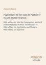 Buchtitel: "Pilgrimages to the Spas in Pursuit of Health and Recreation" von James Johnson. Beige Hintergrund.