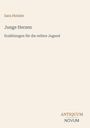 "Buchtitel: 'Junge Herzen'. Autor: Sara Hutzler. Untertitel: 'Erzählungen für die reifere Jugend'. Unten: Logo 'ANTIQUM NOVUM'."