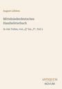 „Aug. Lübben, Mittelniederdeutsches Handwörterbuch, In vier Teilen, von Q bis T, Teil 3“. Beige Hintergrund.