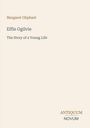 "Effie Ogilvie: The Story of a Young Life" von Margaret Oliphant. Unten rechts: ANTIQUUM NOVUM. Schlichtes Design.