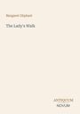 Titel: "The Lady's Walk". Autor: Margaret Oliphant. Unten rechts: "ANTIQUM NOVUM". Cremefarbener Hintergrund.