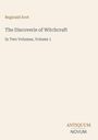 Reginald Scot, "The Discoverie of Witchcraft", In Two Volumes, Volume 1. Unten rechts: ANTIQUUM NOVUM. Cremefarbener Hintergrund.