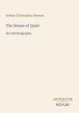 "Arthur Christopher Benson" und "The House of Quiet: An Autobiography" über beige Hintergrund. Unten steht "ANTIQUM NOVUM".