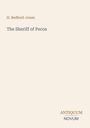 H. Bedford-Jones, The Sheriff of Pecos. Unten steht: ANTIQUUM NOVUM. Der Hintergrund ist beige.