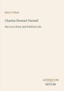 Text: Kitty O'Shea, Charles Stewart Parnell, His Love Story and Political Life. Unten rechts: ANTIQUUM NOVUM. Neutraler Hintergrund.