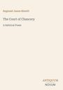 Reginald James Blewitt, The Court of Chancery, A Satirical Poem. Unten rechts: ANTIQUUM NOVUM. Heller Hintergrund.