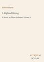 Edmund Yates, A Righted Wrong, A Novel, in Three Volumes, Volume 1. Unten steht ein Logo: ANTIQUUM NOVUM. Hellbeiger Hintergrund.