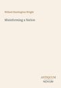 "Willard Huntington Wright", "Misinforming a Nation", "ANTIQUM NOVUM". Minimalistisches, helles Buchcover.