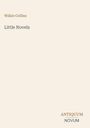 Text oben links: "Wilkie Collins." Daneben: "Little Novels." Unten rechts: "ANTIQUM NOVUM." Schlichtes Cover.
