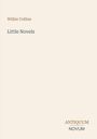 „Wilkie Collins, Little Novels“ steht in der Mitte. Unten links ist "ANTIQUM NOVUM" in zwei Farben. Beige Hintergrund.