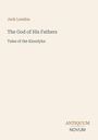 Text: "Jack London - The God of His Fathers - Tales of the Klondyke." Unten rechts kleines Logo: "ANTIQUM NOVUM."