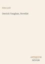 Titel und Autor: "Derrick Vaughan, Novelist" von Edna Lyall. Unten rechts "ANTIQUM NOVUM". Helles minimalistisches Design.