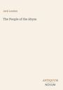 Jack London: "The People of the Abyss" zentrale Titel. Logo unten: Antiquum Novum. Schlichtes, helles Design.
