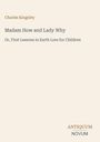 Titel: Madam How and Lady Why, Autor: Charles Kingsley. Unten rechts Logo: ANTIQUUM NOVUM. Schlichtes Design.