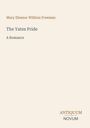 Mary Eleanor Wilkins Freeman: The Yates Pride, Buch