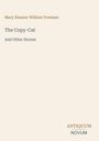 Mary Eleanor Wilkins Freeman: The Copy-Cat, Buch