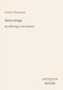 Text: "Francis Thompson, Sister Songs, An Offering to Two Sisters, ANTIQUUM NOVUM." Schlichtes, beiges Buchcover.