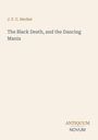 J. F. C. Hecker: The Black Death, and the Dancing Mania, Buch