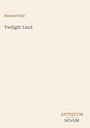 Howard Pyle: Twilight Land, Buch