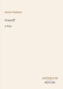 Anton Chekhov: Ivanoff, Buch