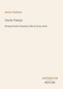 Anton Chekhov: Uncle Vanya, Buch
