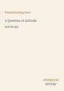 Richard Harding Davis: A Question of Latitude, Buch