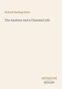 Richard Harding Davis: The Amateur and a Charmed Life, Buch