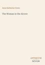 Anna Katharine Green: The Woman in the Alcove, Buch