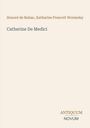 Honoré de Balzac: Catherine De Medici, Buch