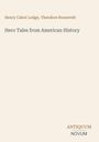 Henry Cabot Lodge: Hero Tales from American History, Buch