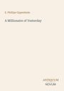 E. Phillips Oppenheim: A Millionaire of Yesterday. Antiquum Novum. Einfaches, minimalistisches Design auf beigem Grund.