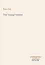 Zane Grey, "The Young Forester". Unten rechts steht "ANTIQUM NOVUM". Schlichtes, minimalistisches Design auf hellem Hintergrund.