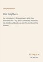 Neltje Blanchan: Bird Neighbors, Buch