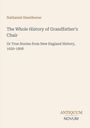 Nathaniel Hawthorne: The Whole History of Grandfather's Chair, Buch