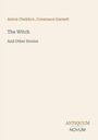"Weißer Hintergrund; 'Anton Chekhov, Constance Garnett', 'The Witch And Other Stories', Logo 'ANTIQUM NOVUM'."