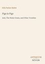 Ellis Parker Butler: "Pigs Is Pigs and, The Water Goats, and Other Troubles." Beige Hintergrund, minimalistisches Design.