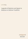 L. W. King: Legends of Babylon and Egypt in Relation to Hebrew Tradition, Buch