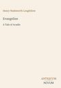 Henry Wadsworth Longfellow: Evangeline, Buch
