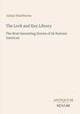 "Julian Hawthorne: The Lock and Key Library – The Most Interesting Stories of All Nations: American. ANTIQUUM NOVUM"