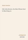 Walter Hawkins: Old John Brown, the Man Whose Soul Is Marching on, Buch