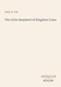 John Jr. Fox, Titel: The Little Shepherd of Kingdom Come. Unten rechts in einem Logo stehen die Worte ANTIQUUM NOVUM.