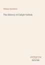 William Beckford: The History of Caliph Vathek, Buch