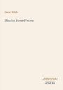 Oscar Wilde: Shorter Prose Pieces, Buch